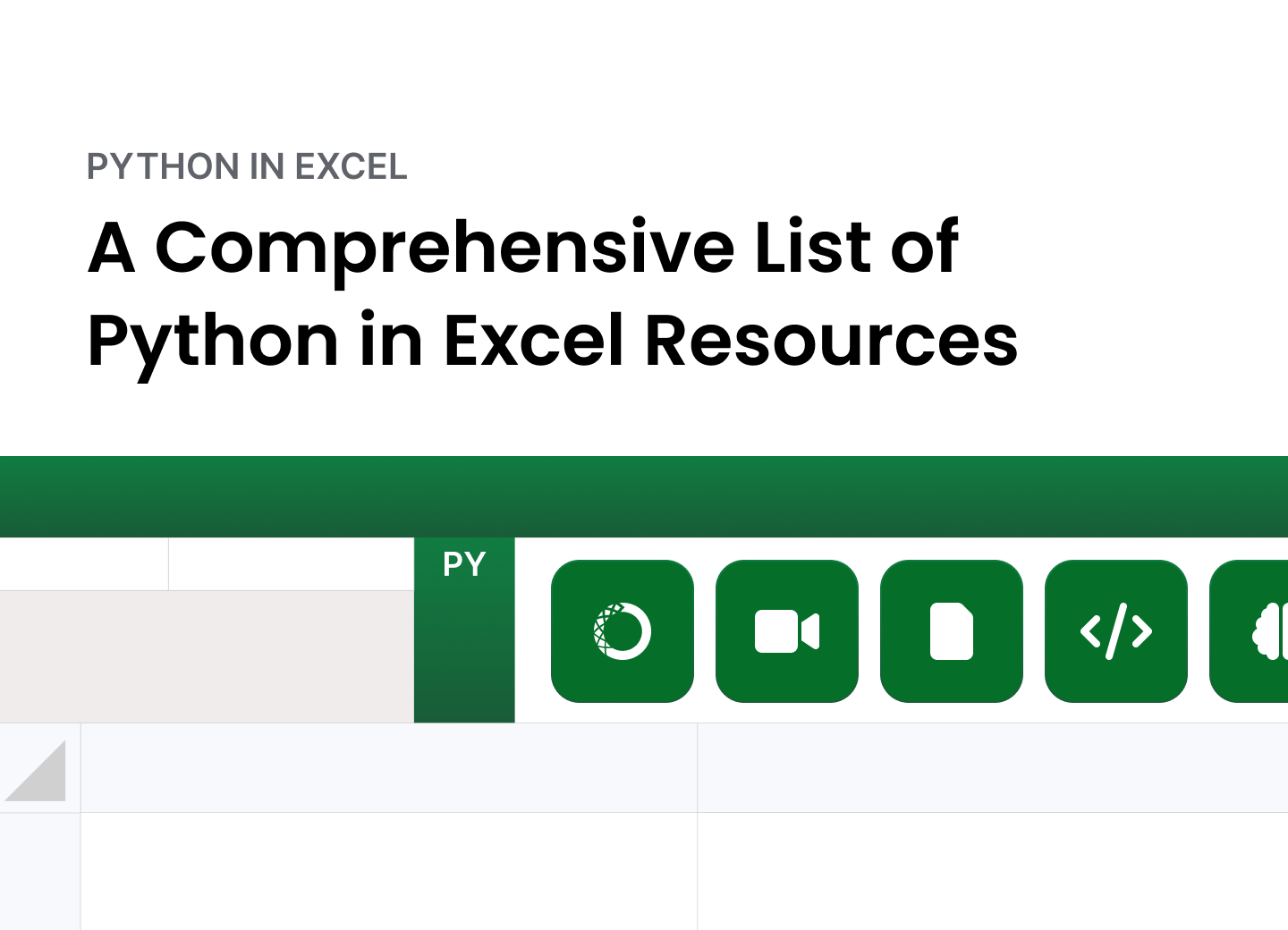 a close up of an Excel sheet. White background with the text "a comprehensive list of python in excel resources"